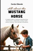 All About the Mustang Horse