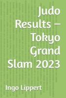 Judo Results - Tokyo Grand Slam 2023