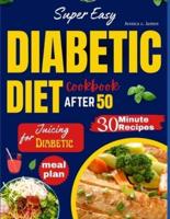 Super Easy Diabetic Diet Cookbook After 50