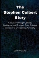 The Stephen Colbert Story