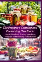 The Prepper's Canning and Preserving Handbook