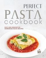 Perfect Pasta Cookbook