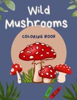 Wild Mushrooms Coloring Book