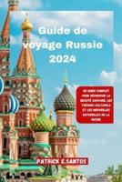 Guide De Voyage Russie 2024