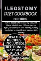 Ileostomy Diet Cookbook for Kids