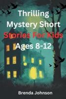 Thrilling Mystery Short Stories for Kids Ages 8-12