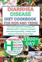 Diarrhea Cookbook for Kids and Teens