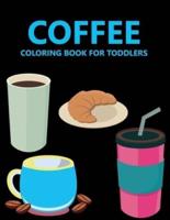 Coffee Coloring Book For Toddlers