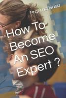 How To Become An SEO Expert ?