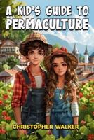 A Kid's Guide to Permaculture