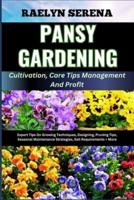 PANSY GARDENING Cultivation, Care Tips Management And Profit