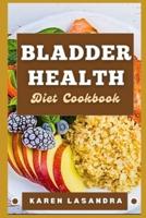 Bladder Health Diet Cookbook