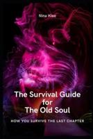 The Survival Guide for the Old Soul