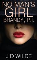 No Man's Girl - Brandy, P.I.