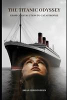The Titanic Odyssey