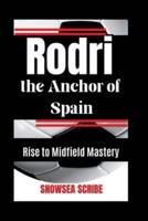 Rodri the Anchor of Spain