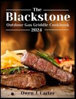 The Blackstone Outdoor Gas Griddle Cookbook 2024