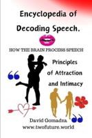 Encyclopedia of Decoding Speech. How the Brain Process Speech.