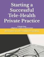 Starting a Successful Tele-Health Private Practice