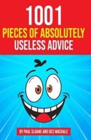 1001 Pieces of Absolutely Useless Advice