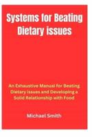 Systems for Beating Dietary Issues