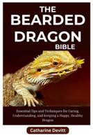 The Bearded Dragon Bible