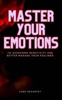 Master Your Emotions