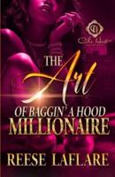 The Art Of Baggin' A Hood Millionaire