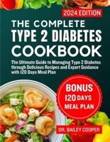 The Complete Type 2 Diabetes Cookbook 2024