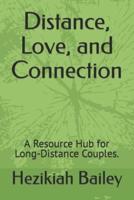 Distance, Love, and Connection