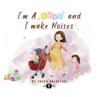 I'm a Baby, and I Make Noises