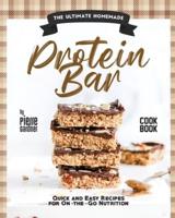 The Ultimate Homemade Protein Bar Cookbook
