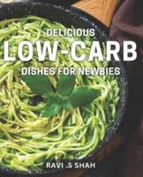 Delicious Low-Carb Dishes for Newbies