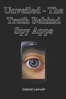 Unveiled - The Truth Behind Spy Apps