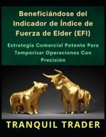 Beneficiándose Del Indicador De Índice De Fuerza De Elder (EFI)