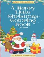 A Merry Little Christmas Coloring Book For Adults