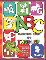 ABC Coloring Book for Toddlers to Learn the Animals, Shapes, Colors, Numbers and Letters