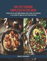 One Pot Cooking Simplified in This Book