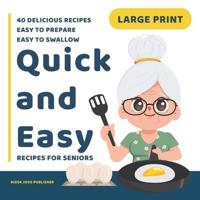 Quick and Easy Recipes for Seniors