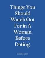 Things You Should Watch Out For in A Woman Before Dating.