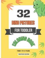 32 Dino Pictures for Toddler Coloring Book