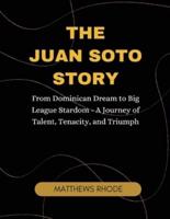 The Juan Soto Story