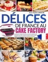 Délices De France Au Cake Factory