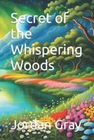 Secret of the Whispering Woods