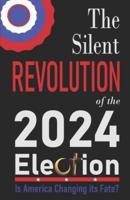 The Silent Revolution of the 2024 Election