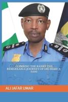 Climbing the Ranks the Remarkable Journey of Dig Habu A. Sani