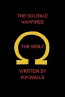 The Solitale Vampires The Wolf