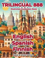 Trilingual 888 English Spanish Finnish Illustrated Vocabulary Book