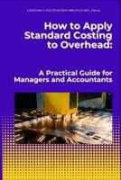 How to Apply Standard Costing to Overhead