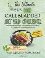 The Ultimate No Gallbladder Diet and Cookbook